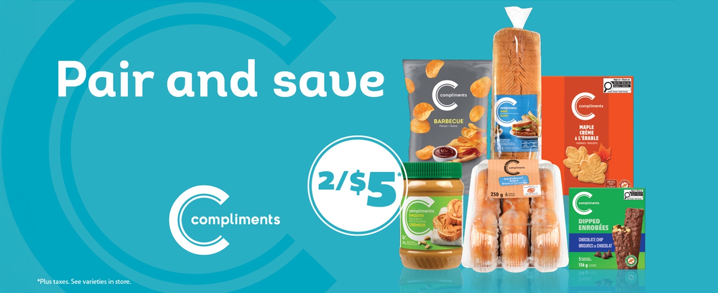 Pair and save. Compliments 2/$5. Plus taxes. See varieties in store.
