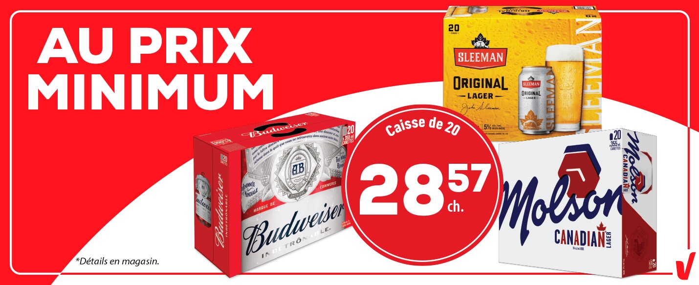 Lecture du texte : Prix minimum, caisse de 20, 28.57 ch. , avec images des packs de bières Sleeman, Molson Canadian et Budweiser. Consultez tous les détails en magasin. »