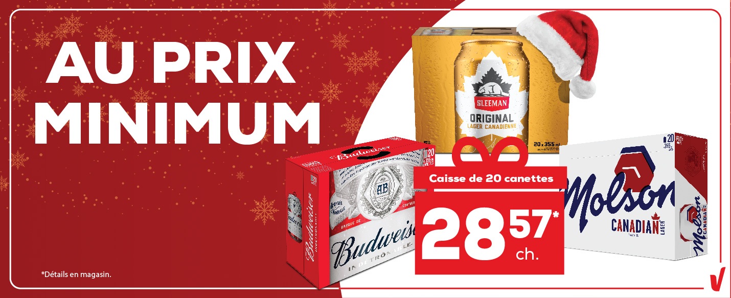 Au prix minimum. Caisse de 20 canettes 28,57 $*. Sleeman (chapeau du Père Noël), Budweiser, Molson Canadian.